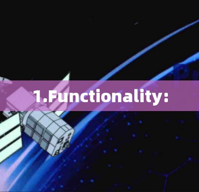 1.Functionality: