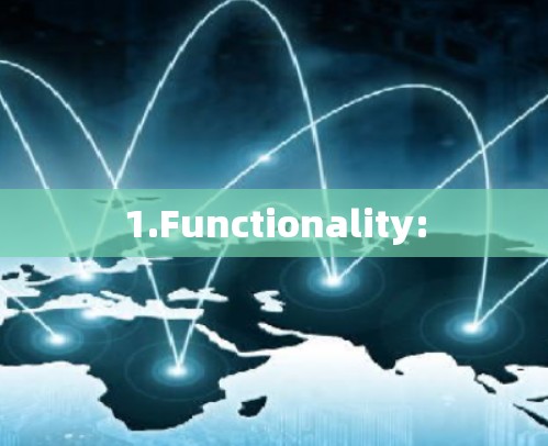 1.Functionality: