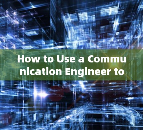 How to Use a Communication Engineer to Connect International Websites