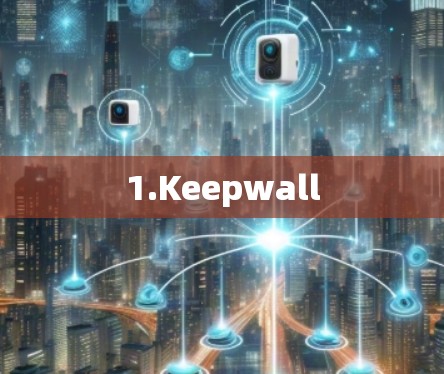 1.Keepwall